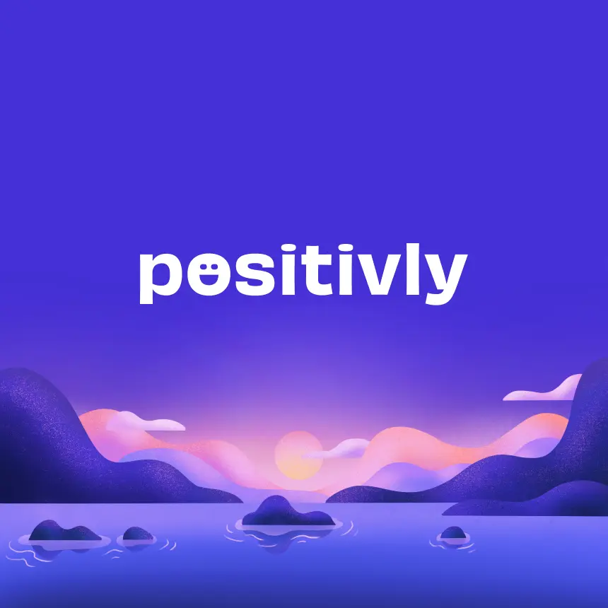 Positivly